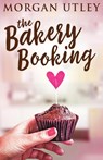 The Bakery Booking - Morgan Utley - 9784867478752