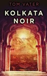 Kolkata Noir - VATER,  Tom - 9784867516393
