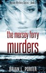 The Mersey Ferry Murders - Brian L Porter - 9784867523391