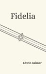 Fidelia - Edwin Balmer - 9785136277113
