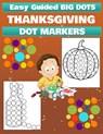 Thanksgiving Dot Marker Activity Book for Kids Ages 3+: Dot Marker Activity Book for Toddlers, Thanksgiving Coloring Book for Children - Laura Bidden - 9785266185920