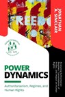 Power Dynamics: Analyzing Authoritarian Regimes, Consolidation of Power, and Impact on Human Rights - Jonathan a Sinclair - 9785386422448