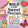 Sweet Therapy of Self Love Coloring Book for Women - Laura Bidden - 9785520912361