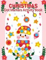 Christmas Dot Marker Activity Book for Kids Ages 2-5 - Laura Bidden - 9785694530385