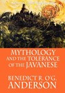 Mythology and the Tolerance of the Javanese - Benedict R. O'G. Anderson - 9786028397377