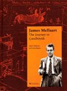 James Mellaart: The Journey to Catalhoyuk - Alan C. Mellaart - 9786053965237