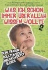 Was ich schon immer über Allah Wissen wollte - ÖZE,  Özkan - 9786055523220
