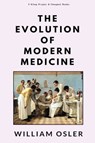 The Evolution of Modern Medicine - William Osler - 9786057876959