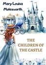 The Children of the Castle - Mary Louisa Molesworth - 9786059285988