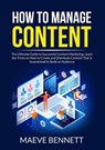 How to Manage Content - Maeve Bennett - 9786069837368