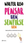 Pensar Bien, Sentirse Bien / Think Right, Feel Good - Walter Riso - 9786070747748