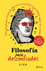 Filosofía Para Desconfiados - David Pastor Vico - 9786070758621