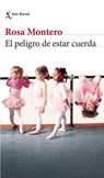Montero, R: Peligro de Estar Cuerda - Rosa Montero - 9786070786259