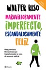 Riso, W: Maravillosamente Imperfecto, Escandalosamente Feliz - Walter Riso - 9786070791031