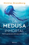 La Medusa Inmortal: Todo Lo Que Hay Que Saber Para Vivir Más Años - Nicklas Brendborg - 9786070798092