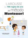 Las 100 Reglas de Oro del Método Montessori - Jeanne-Marie Paynel - 9786072124684