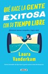 SPA-QUE HACE LA GENTE EXITOSA - Laura VanderKam - 9786073171397