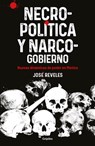 Necropolitica Y Narcogobierno / Necropolitics and Narcogovernment - José Reveles - 9786073830973