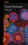 Hot Sur (Spanish Edition) - Laura Restrepo - 9786073841207