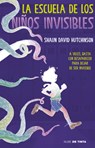La Escuela de Los Niños Invisibles / The School for Invisible Boys - Shaun David Hutchinson - 9786073845892