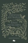 Cuentos Extraños Para Niños Peculiares / Tales of the Peculiar - Ransom Riggs - 9786073856386