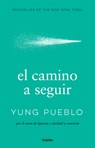 El Camino a Seguir / The Way Forward - Yung Pueblo - 9786073858342