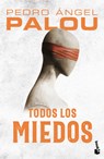 Todos Los Miedos (Novela) / All the Fears (a Novel) - Pedro Ángel Palou - 9786073906333