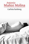 Carlota Fainberg - Antonio Muñoz Molina - 9786073911825
