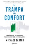 La Trampa del Confort: Por Qué Una Vida Sin Comodidades Puede Sanarnos Física Y Emocionalmente / The Comfort Crisis - Michael Easter - 9786073913386