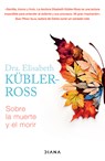 Sobre La Muerte Y El Morir / On Death and Dying - Elisabeth Kübler-Ross - 9786073917414