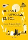 Hoy salí a buscar el sol / Today I Went In Search of the Sun - Ignacio Martínez M. - 9786073918794