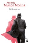 Beltenebros (Novela Negra / Noir) - Antonio Muñoz Molina - 9786073923217