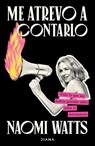 Watts, N: Me Atrevo a Contarlo: Todo Lo Que Me Habría Gustad - Naomi Watts - 9786073927222