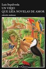 Un Viejo Que Leía Novelas de Amor / The Old Man Who Read Love Stories - Luis Sepúlveda - 9786074218022