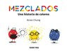 Mezclados. Una Historia de Colores - Arree Chung - 9786075577784