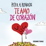 Te Amo de Corazón / I Love You from the Bottom of My Heart - Peter H. Reynolds - 9786075577814