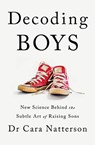 A Descifrando a Los Chicos: La Nueva Ciencia Detrás del Sútil Arte de Criar a Nuestros Hijos - Cara Natterson - 9786075578798