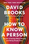 Cómo Conocer a Una Persona. El Arte de Conectar Con Los Demás Y Mostrarte Con Sinceridad - David Brooks - 9786075579375