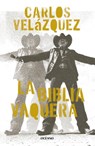 La Biblia Vaquera / The Cowgirl Bible - Carlos Velázquez - 9786075579481