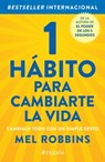 1 Hábito Para Cambiarte La Vida: Cámbialo Todo Con Un Simple Gesto / The High 5 Habit - Mel Robbins - 9786075693057