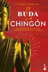 El Buda Y El Chingón: Secretos Espirituales Para Alcanzar El Éxito En Tu Trabajo / The Buddha and the Badass - Vishen Lakhiani - 9786075696522
