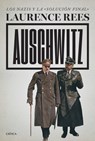 Auschwitz: Los Nazis Y La «Solución Final» / Auschwitz: A New History - Laurence Rees - 9786075698946