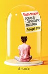 Mala Terapia: Por Qué Los Niños No Maduran / Bad Therapy - Abigail Shrier - 9786075699189