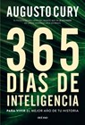365 Días de Inteligencia.: Para Vivir El Mejor Año de Tu Historia - Augusto Cury - 9786075840178