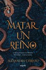 Matar Un Reino / To Kill a Kingdom - Alexandra Christo - 9786075840871
