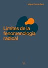 Límites de la fenomenología radical - Miguel García-Baró - 9786075913339