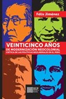 Veinticinco años de modernización neocolonial - Félix Jiménez - 9786123261306