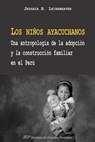 Los niños ayacuchanos - Jessaca B. Leinaweaver - 9786123262693