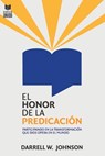El Honor de la Predicacion - Darrell W Johnson - 9786124252990