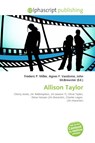 Allison Taylor - Frederic P. Miller ; Agnes F. Vandome ; John McBrewster - 9786134359269